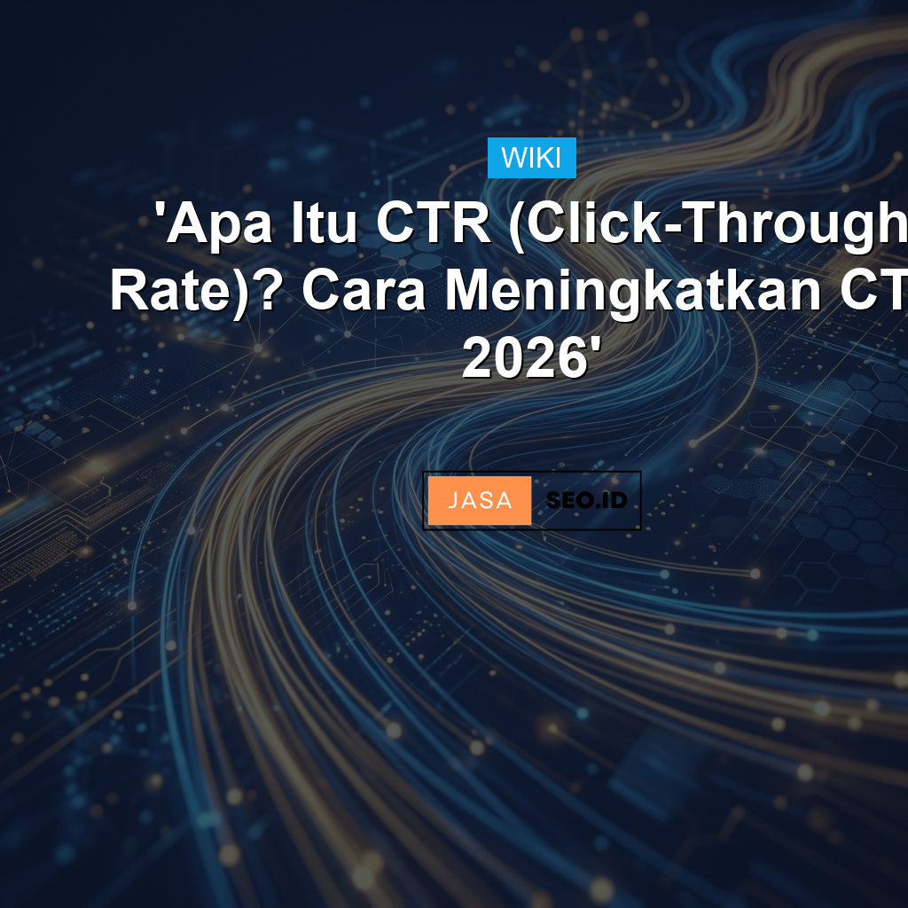 Apa Itu Clicks / Klik GSC? Definisi & Panduan Lengkap 2026