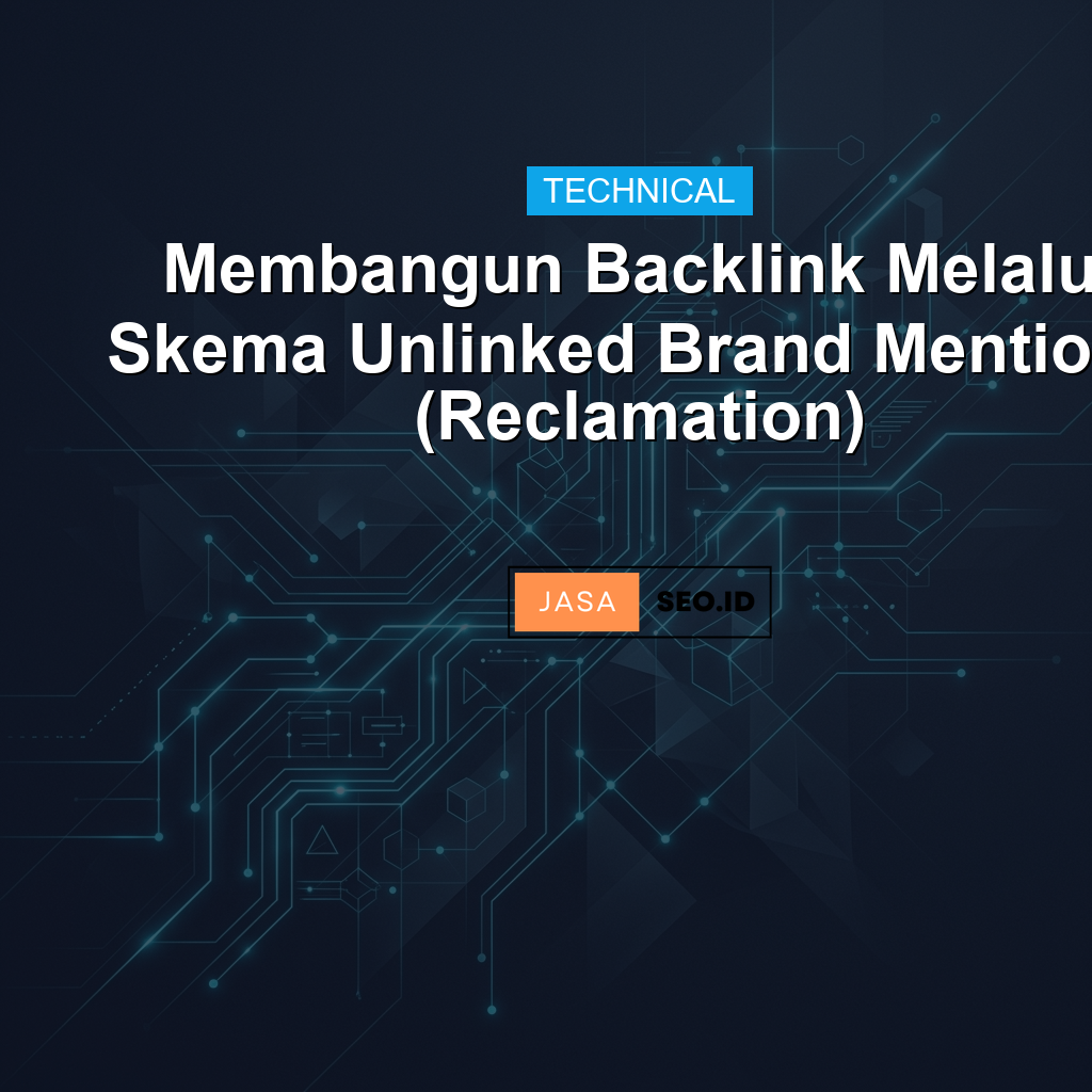 Membangun Backlink Melalui Skema Unlinked Brand Mentions (Reclamation)