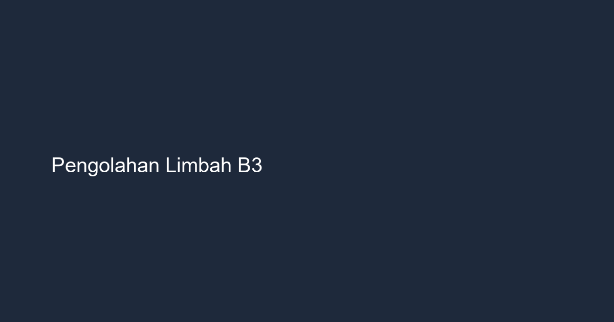 Strategi SEO Pengolahan Limbah B3 dan Konsultan AMDAL