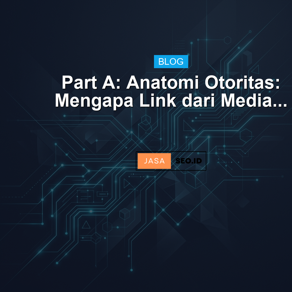 Part A: Anatomi Otoritas: Mengapa Link dari Media...